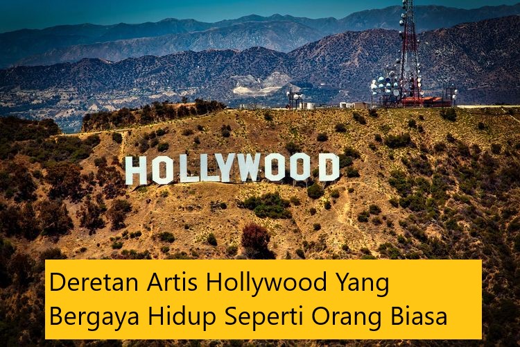 Deretan Artis Hollywood Yang Bergaya Hidup Seperti Orang Biasa